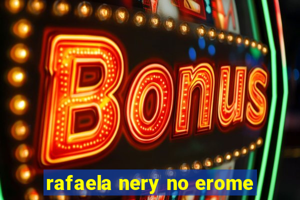 rafaela nery no erome